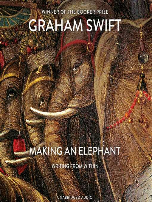 Title details for Making an Elephant by Graham Swift - Wait list